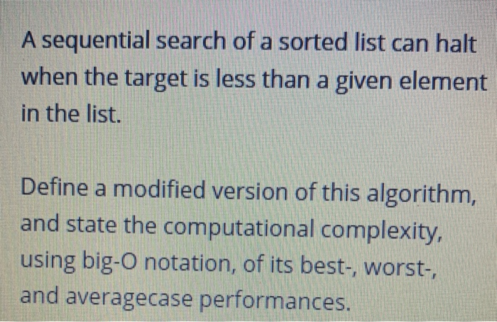 Solved A sequential search of a sorted list can halt when | Chegg.com