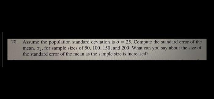Solved 20. Assume the population standard deviation is o = | Chegg.com