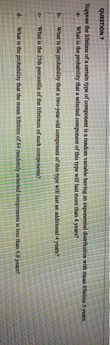 Solved QUESTION 7 Suppose the lifetime of a certain type of | Chegg.com
