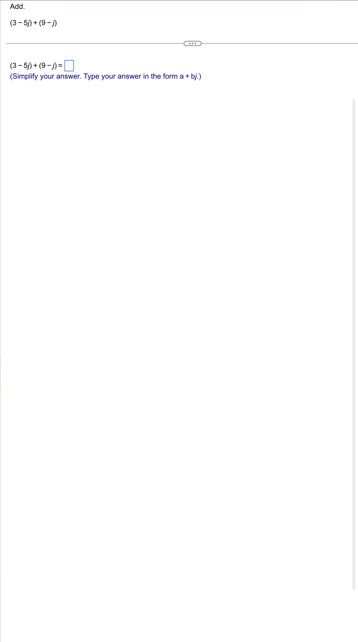 Solved Add.(3-5j)+(9-j)(3-5j)+(9-j)=(Simplify your answer. | Chegg.com