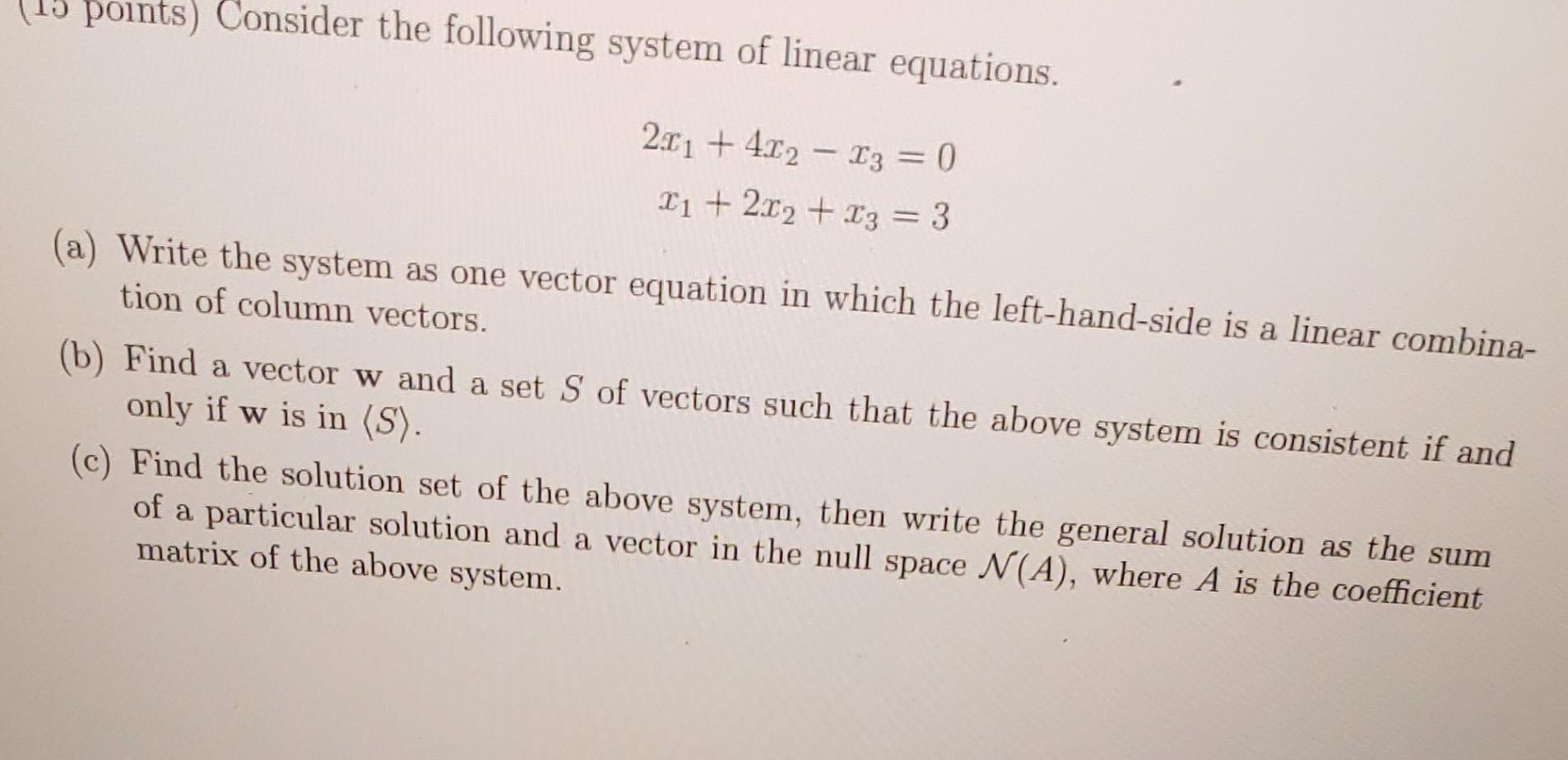 Solved (15 points) Consider the following system of linear | Chegg.com