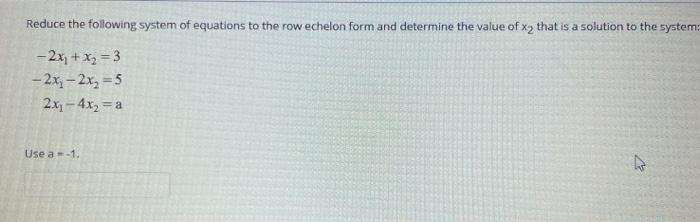 Solved Reduce the following system of equations to the row | Chegg.com