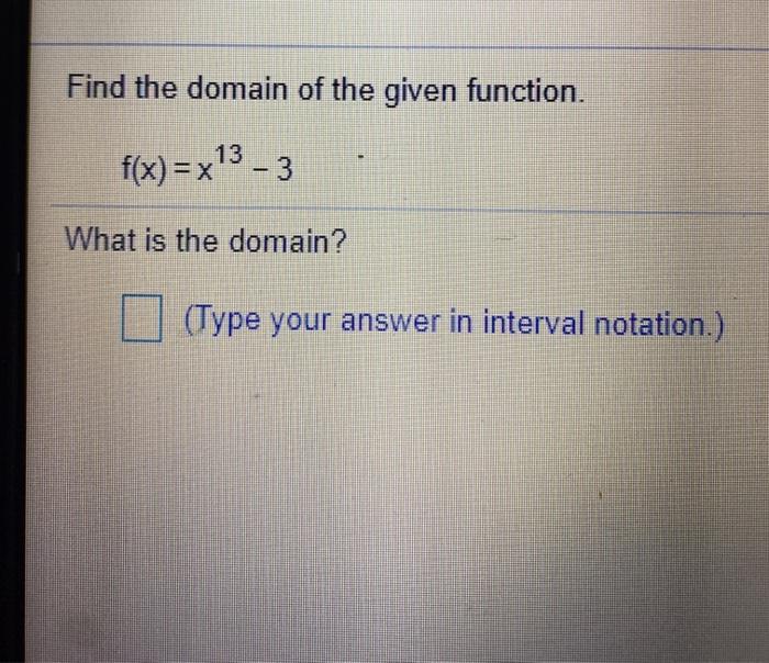 Solved Find The Domain Of The Given Function. F(x)=x13 - 3 