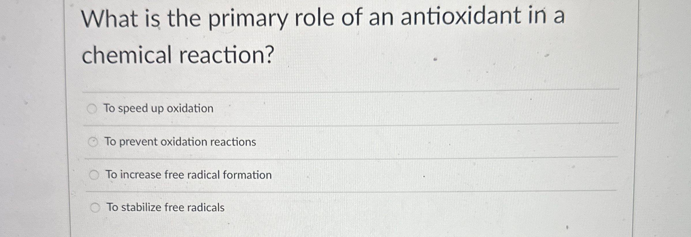Solved What is the primary role of an antioxidant in a | Chegg.com