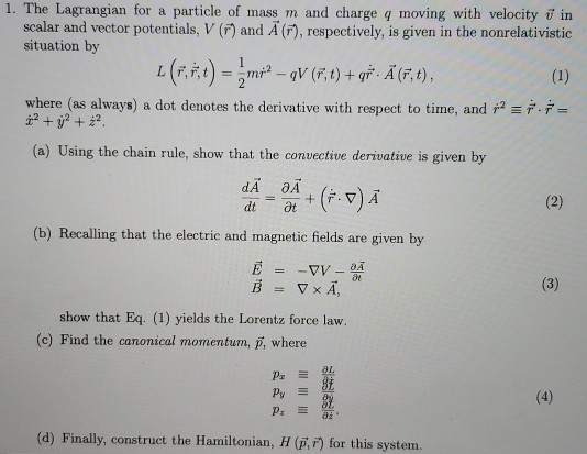 Solved 1 The Lagrangian For A Particle Of Mass M And Cha Chegg Com