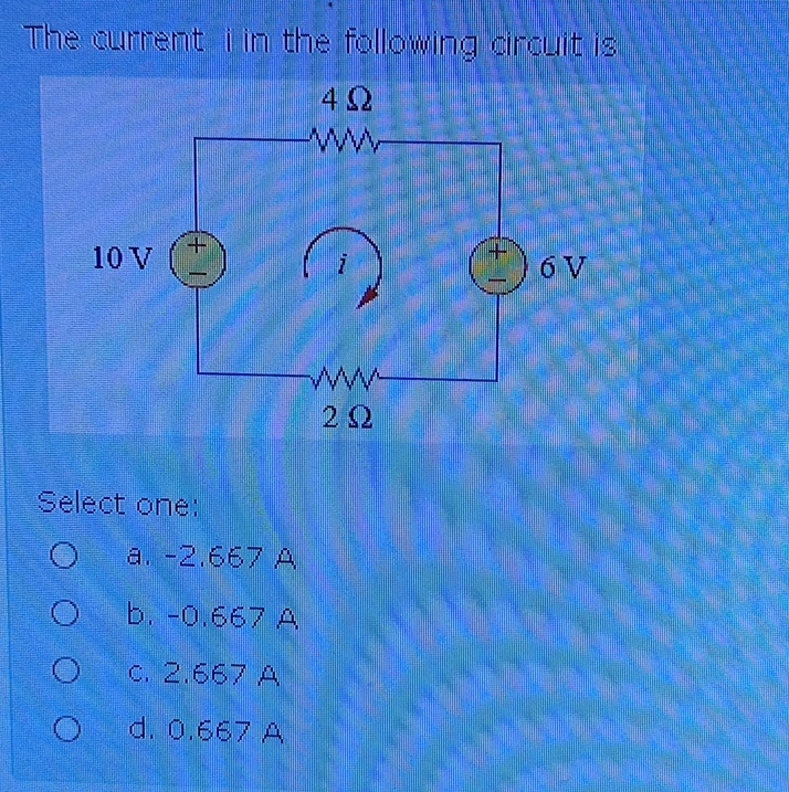 Solved The current i in the following circuit isSelect | Chegg.com