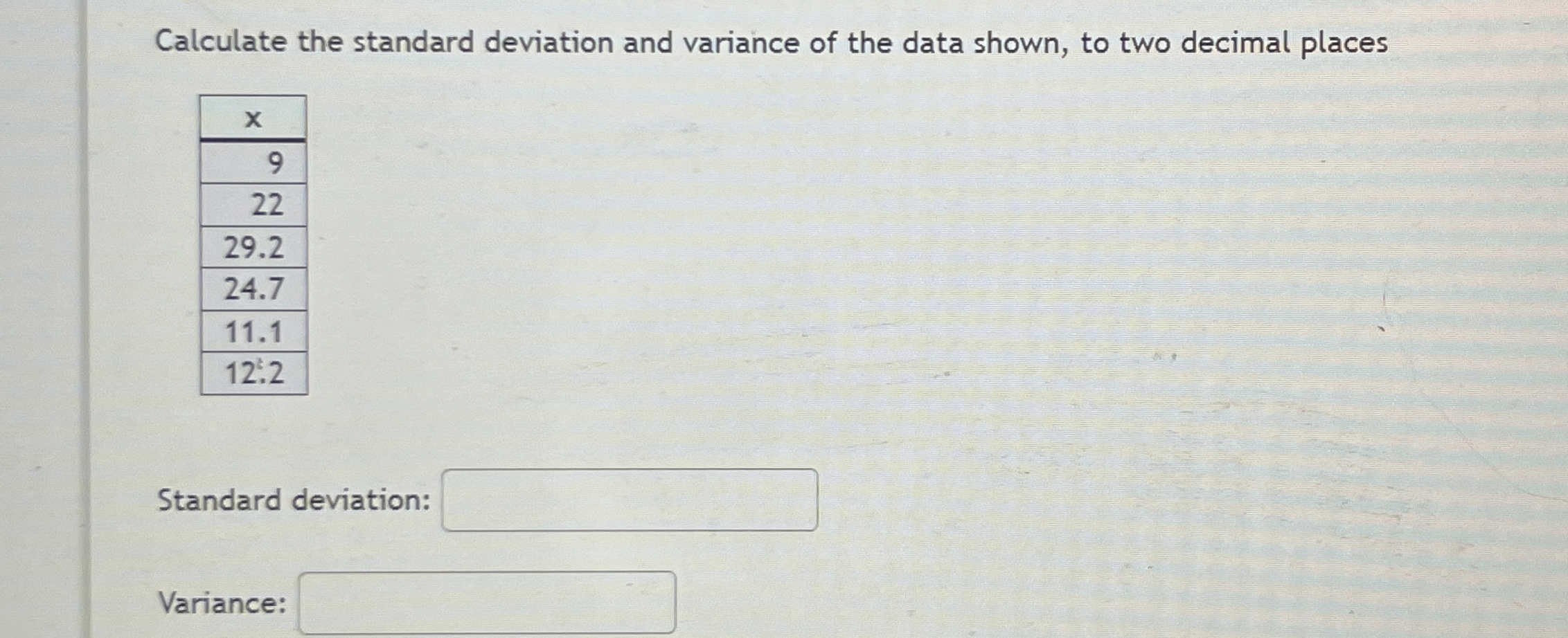 Calculate the standard deviation and variance of the