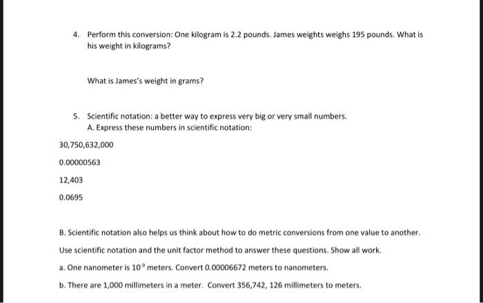 Solved 4. Perform this conversion One kilogram is 2.2 Chegg