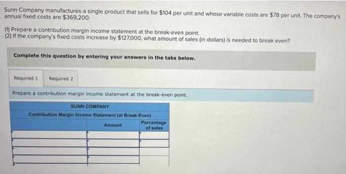 Solved Sunn Company manufactures a single product that sells | Chegg.com