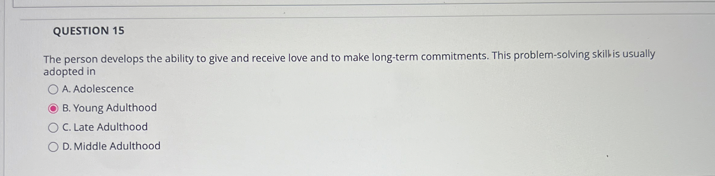 Solved QUESTION 15The person develops the ability to give | Chegg.com