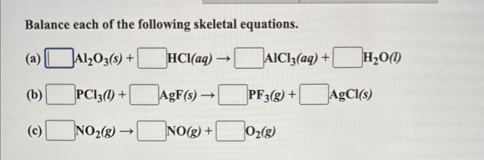 Solved Balance Each Of The Following Skeletal | Chegg.com