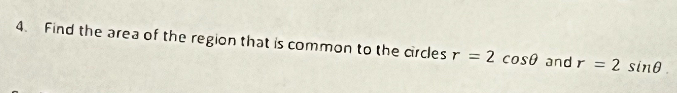 Solved Find the area of the region that is common to the | Chegg.com