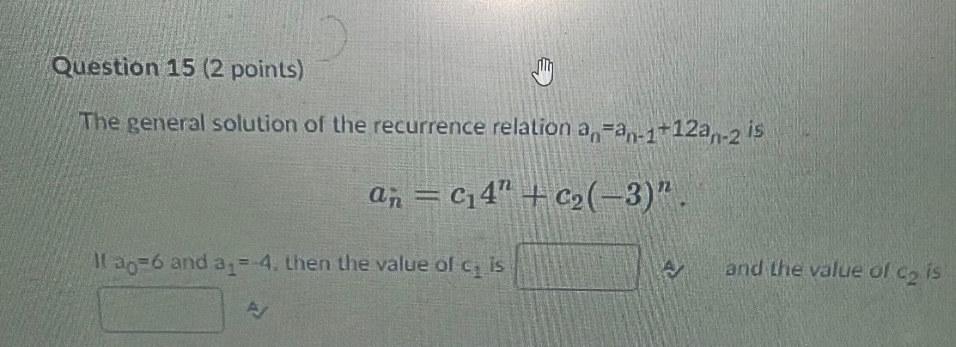 Solved The general solution of the recurrence relation | Chegg.com