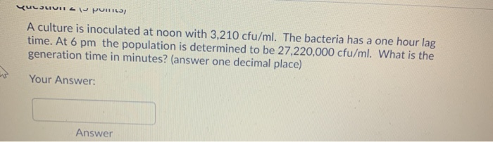 Solved Question 1 (3 points) You are working with a bacteria | Chegg.com