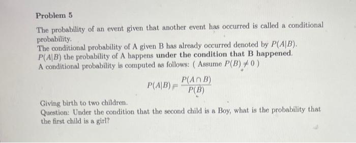 Solved Problem 5 The probability of an event given that | Chegg.com