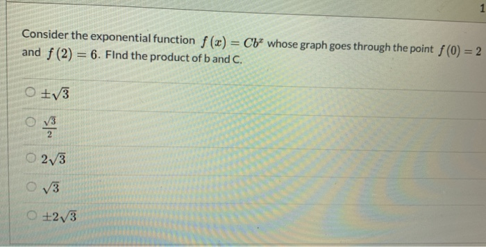 Solved Consider the exponential function f (x) = Cbt whose | Chegg.com