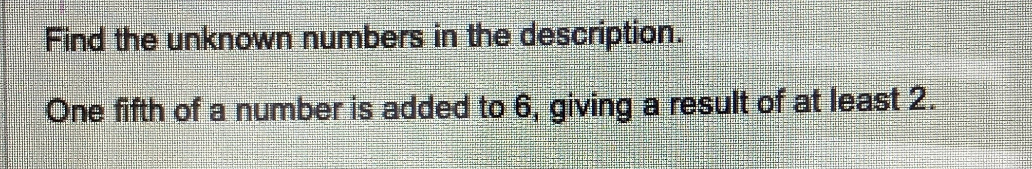 Solved Find the unknown numbers in the description.One fifth | Chegg.com