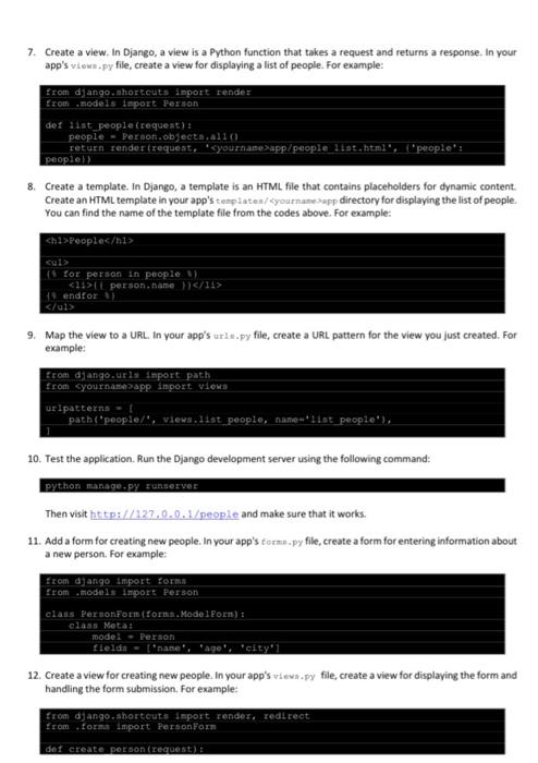 7. Create a view. In Django, a view is a Python function that takes a request and returns a response. In your apps vi ewn - 