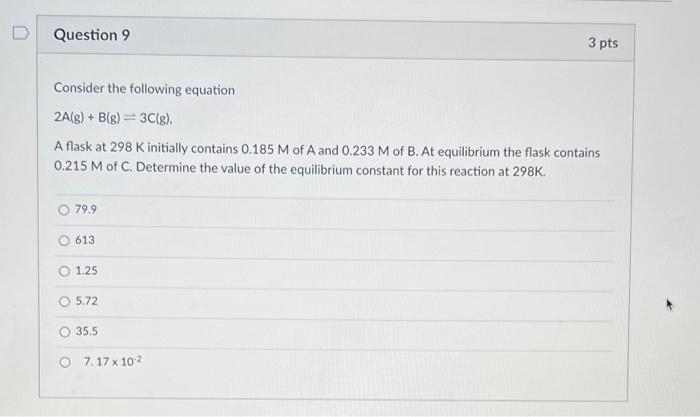 Solved D Question 9 3 pts Consider the following equation | Chegg.com