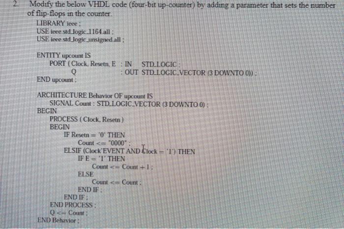 Solved 2. Modify the below VHDL code (four-bit up-counter) | Chegg.com