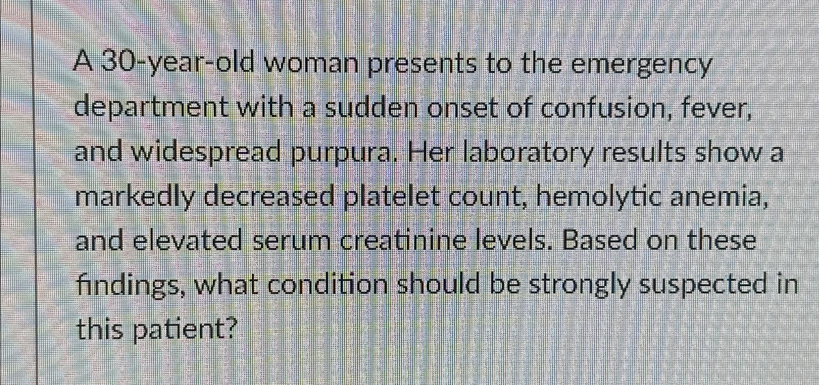 Solved A 30-year-old woman presents to the emergency | Chegg.com