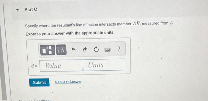 Specify where the resultants line of action intersects member \( A B \), measured from \( A \). Express your answer with the