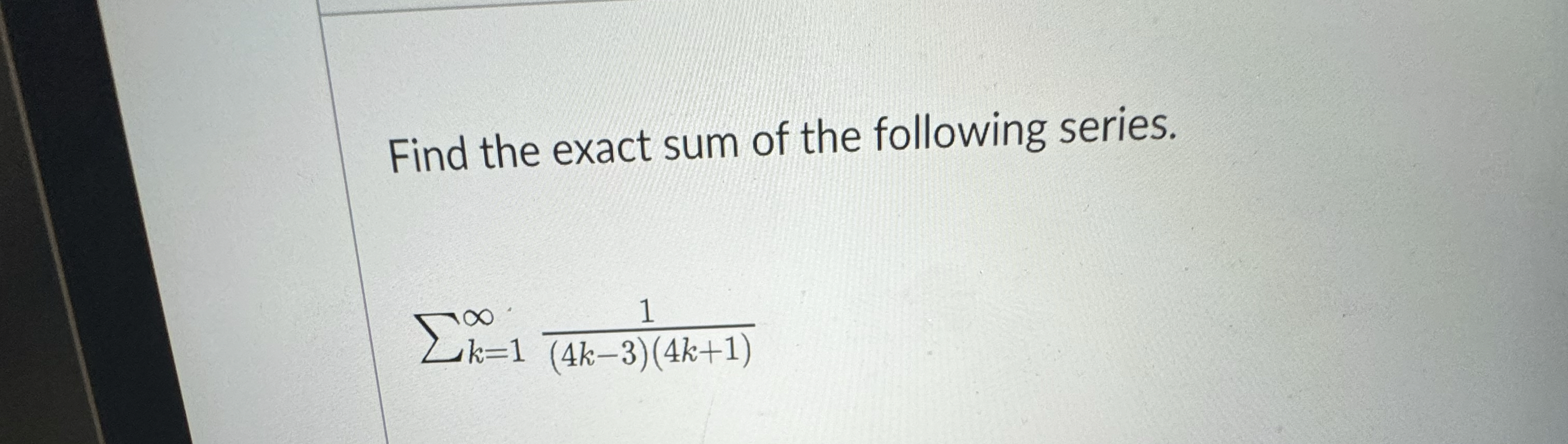 Solved Find the exact sum of the following | Chegg.com
