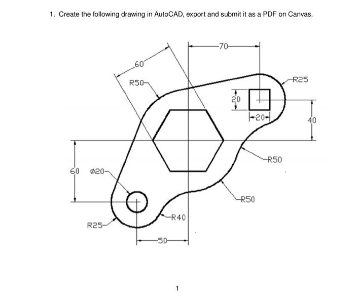 Solved 1. Create the following drawing in AutoCAD, export | Chegg.com