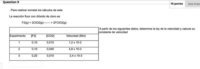 Question 9 10 points Save Answ Para realizar someta los cálculos de este La reacción fluor con dióxido de cloro es F2(g) + 2C