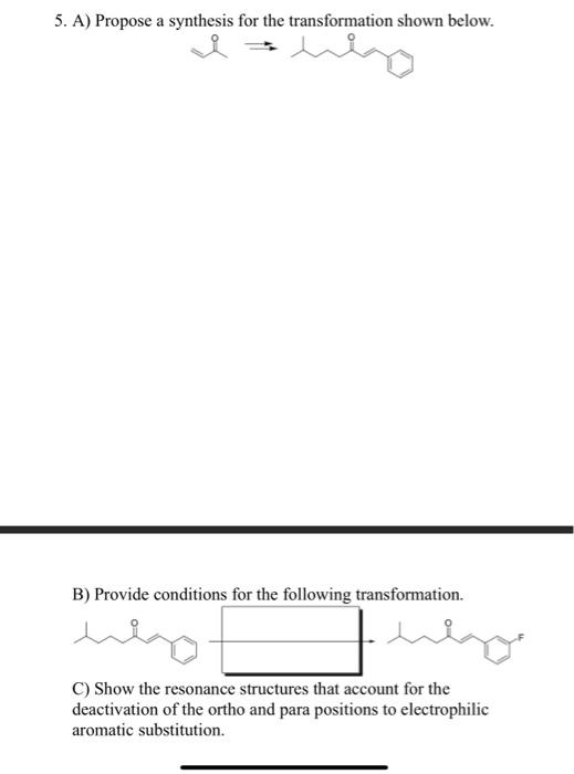 Solved 5. A) Propose a synthesis for the transformation | Chegg.com