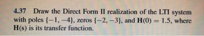 Solved 4.37 Draw the Direct Form II realization of the LTI | Chegg.com