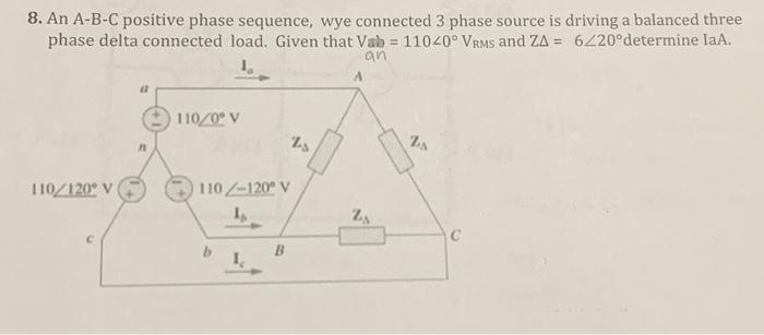 Solved 8. An A-B-C positive phase sequence, wye connected 3 | Chegg.com