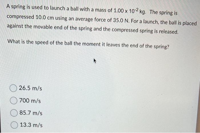 Solved A spring is used to launch a ball with a mass of | Chegg.com