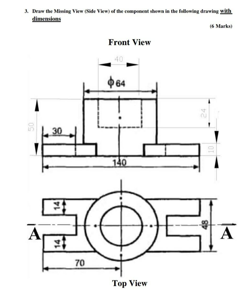 Solved 3. Draw the Missing View (Side View) of the component | Chegg.com