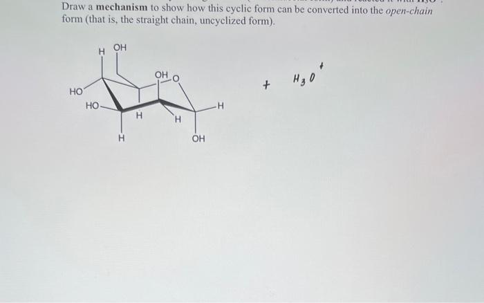 Solved Draw a mechanism to show how this cyclic form can be