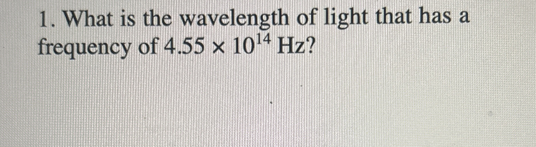 [Solved] What is the wavelength of light that has a frequen
