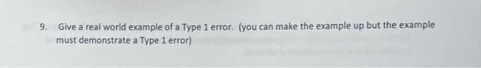 Solved 9. Give a real world example of a Type 1 error. (you | Chegg.com