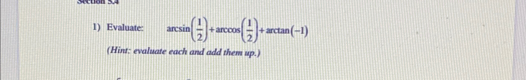 Solved Evaluate Arcsin12arccos12arctan 1hint 0097