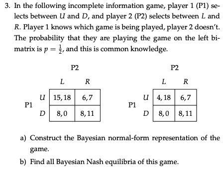Solved In the following incomplete information game, player | Chegg.com