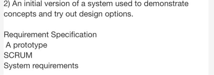 Solved 2) An initial version of a system used to demonstrate | Chegg.com