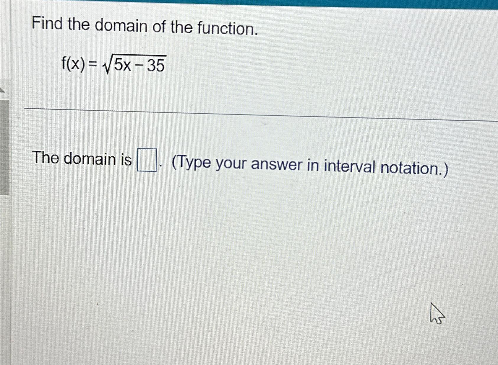 Solved Find The Domain Of The Function F X 5x 352the Domain