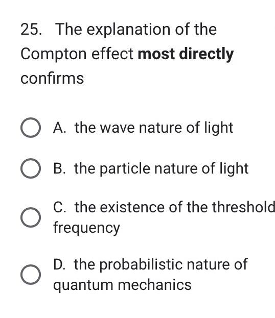 Solved 25. The explanation of the Compton effect most | Chegg.com