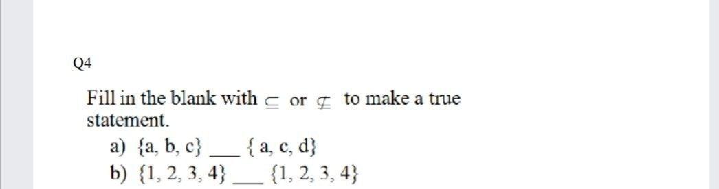 Solved Q4 Fill in the blank with or I to make a true | Chegg.com