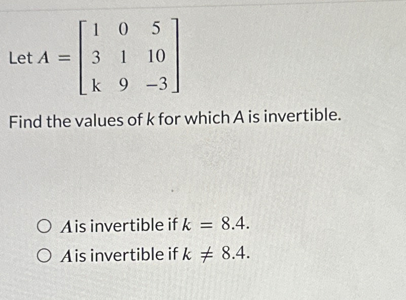 Solved Let A=[1053110k9-3]Find the values of k ﻿for which A | Chegg.com