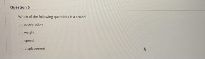 Solved Question 5 Which of the following quantities is a | Chegg.com