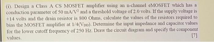 Solved (1). Design a Class A CS MOSFET amplifier using an | Chegg.com