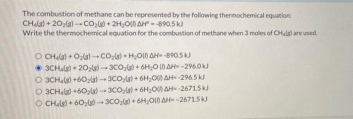 Solved The Combustion Of Methane Can Be Represented By The 3963