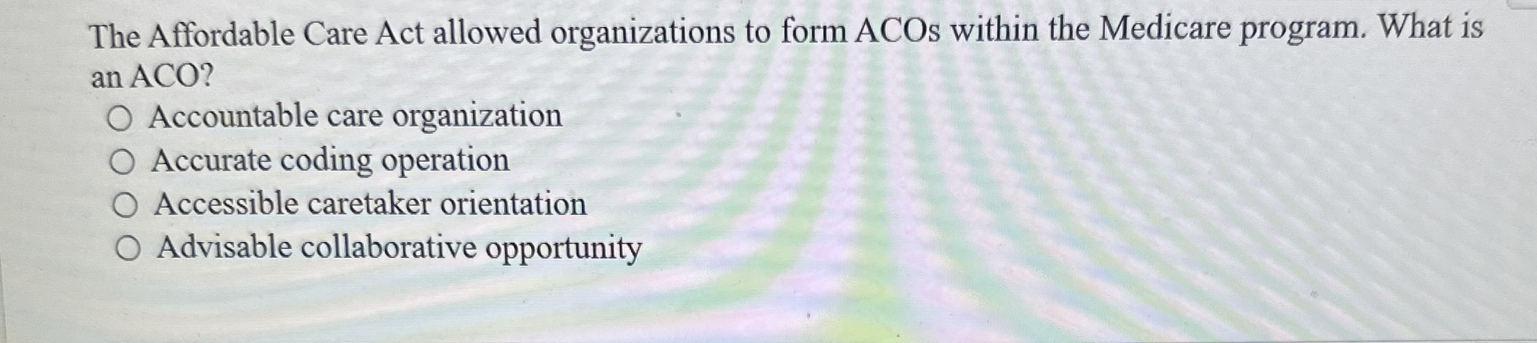 Solved The Affordable Care Act allowed organizations to form | Chegg.com
