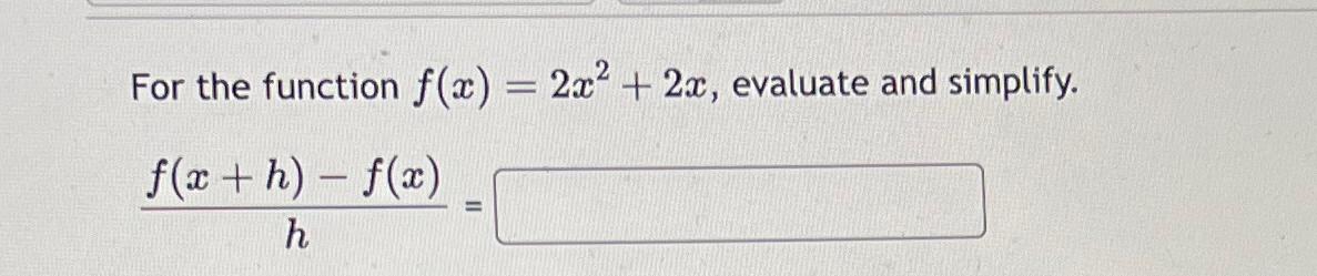 Solved For The Function F X 2x2 2x ﻿evaluate And