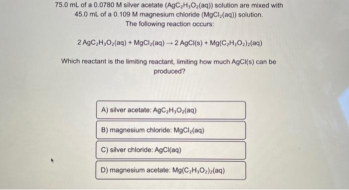 Solved 75.0 mL of a 0.0780 M silver acetate (AgC2H2O2(aq)) | Chegg.com